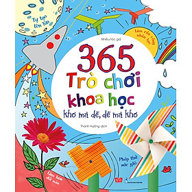 Download sách 365 Trò Chơi Khoa Học Khó Mà Dễ, Dễ Mà Khó (Tái Bản)